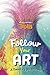 Follow Your Art