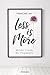Less is More: Von der Freude des Weglassens (German Edition)