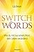 Switchwords: Wie du mit nur einem Wort dein Leben veränderst (German Edition)