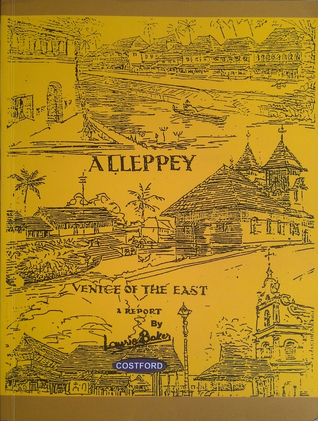 Alleppey - Venice of the East - A Report (Laurie Baker Series, #5)