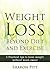 Weight Loss: Beyond Diet & Exercise: 5 Practical Tips to Shed a Few Pounds Without Much Sweat (Healthy Lifestyle: Easy Weight Loss, Time Management Book 1)