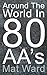 Around The World In 80 AAs by Mat  Ward