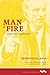 Man of Fire: Selected Writings (Working Class in American History)