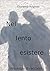 Nel lento esistere