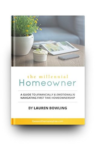 The Millennial Homeowner: A Guide to Successfully Navigating Your First Home Purchase (Kindle Edition)