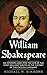 William Shakespeare: An Intimate Look Into The Life Of The Most Brilliant Writer In The History Of The English Language