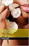 Blush by D.M. Lee
