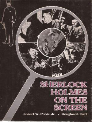 Sherlock Holmes on the screen: The motion picture adventures of the world's most popular detective