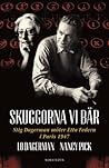 Skuggorna vi bär: Stig Dagerman möter Etta Federn i Paris 1947