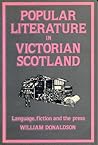 Popular Literature in Victorian Scotland: Language, Fiction and the Press