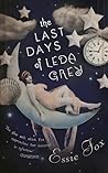 Book cover for The Last Days of Leda Grey