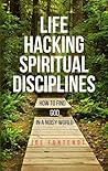 Life Hacking Spiritual Disciplines by Joe Fontenot