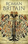 Roman Britain: A History From Beginning to End Book cover for Roman Britain: A History From Beginning to End