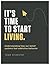 It's Time to Start Living by Todd Sylvester