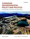 Canadian Environmental Policy and Politics: The Challenges of Austerity and Ambivalence