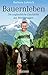 Bauernleben: Die unglaubliche Geschichte des Wisi Zgraggen (German Edition)