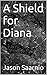 A Shield for Diana (United Online A Virtual Reality Fantasy . Book 1)
