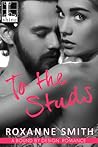 To the Studs by Roxanne Smith