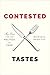 Contested Tastes: Foie Gras...