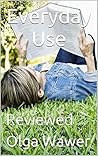 Everyday Use: Rev...