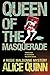 Queen of the Masquerade by Alice Quinn