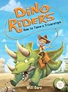 How to Tame a Triceratops by Will Dare