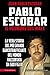 Pablo Escobar. Il padrone del male