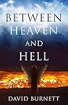 Between Heaven and Hell by David   Burnett