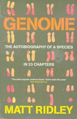 Genome: The Autobiography of a Species in 23 Chapters [Paperback] [Jan 01, 2015] Matt Ridley