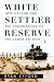 White Settler Reserve: New ...