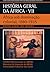 História Geral da África, Vol. VII: África sob Dominação Colonial, 1880-1935 (História Geral da África #7)