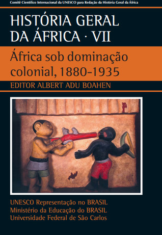 História Geral da África, Vol. VII: África sob Dominação Colonial, 1880-1935 (História Geral da África #7)