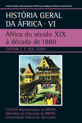 História Geral da África, Vol. VI: África do Século XIX à Década de 1880 (História Geral da África #6)