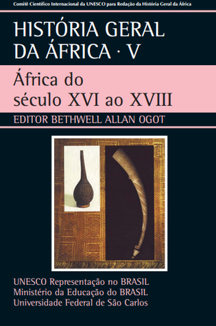 História Geral da África, Vol. V: África do Século XVI ao XVIII (História Geral da África #5)