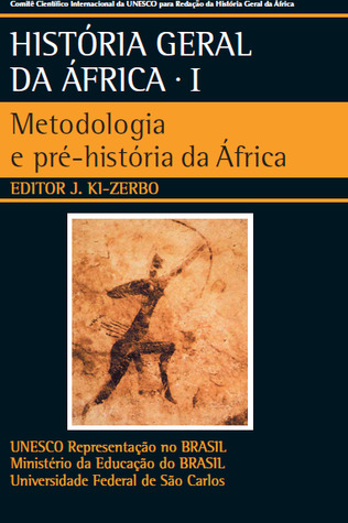 História Geral da África I: Metodologia e Pré-História da África (História geral da África, #1)