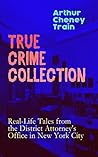 True Crime Collection: Real-Life Tales from the District Attorney's Office in New York City