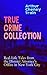 True Crime Collection by Arthur Cheney Train
