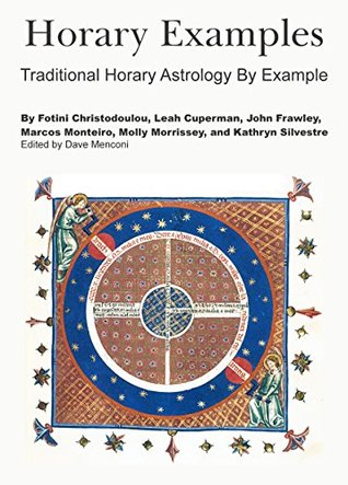 Horary Examples: Traditional Horary Astrology By Example (Kindle Edition)