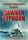 Hawker Typhoon: The Combat History Hawker Typhoon: The Combat History