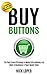 Buy Buttons: The Fast-Track Strategy to Make Extra Money and Start a Business in Your Spare Time [Featuring 300+ Apps and Peer-to-Peer Marketplaces]