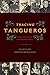 Tracing Tangueros: Argentin...