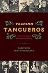 Tracing Tangueros...