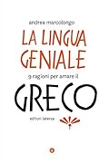 La lingua geniale: 9 ragioni per amare il greco 