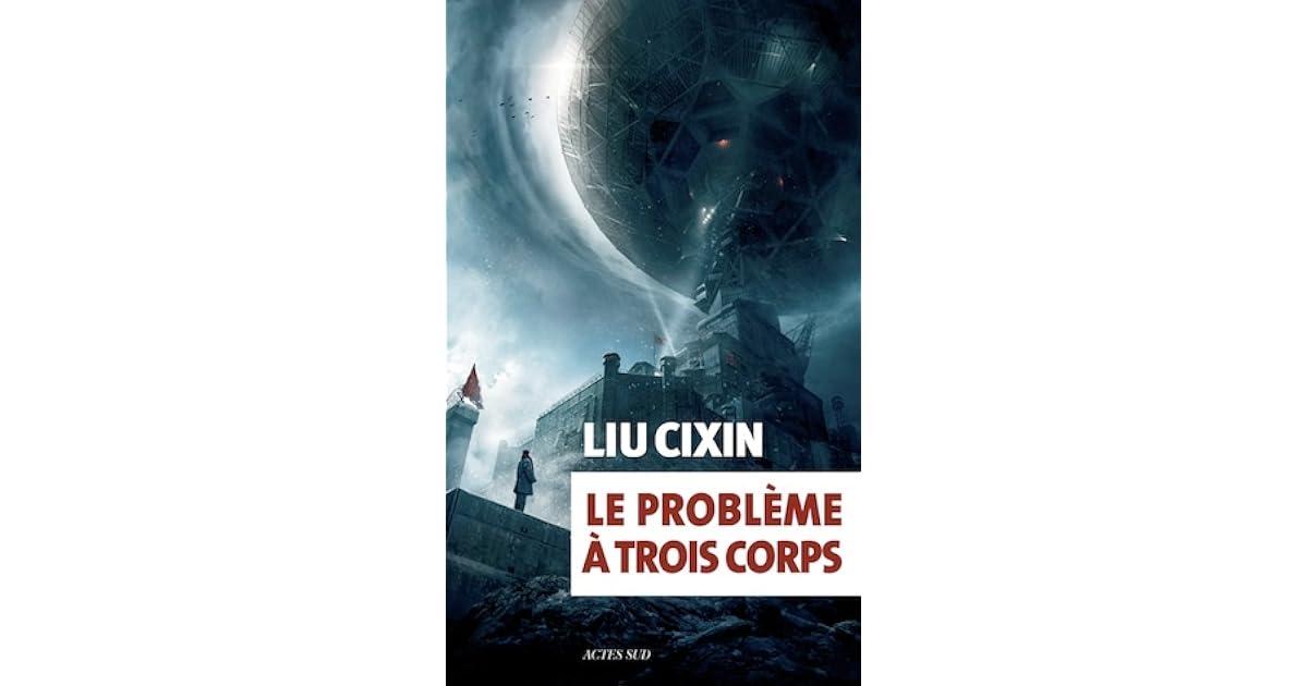 Liu Cixin Le Problème à Trois Corps Le Problème à trois corps by Liu Cixin