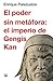 El poder sin metáfora: el imperio de Gengis Kan (Siglo XXI de España General) (Spanish Edition)
