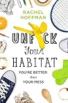 Book cover for Unf*ck Your Habitat: You're Better Than Your Mess