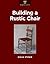 Building a Rustic Chair