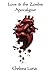 Love & the Zombie Apocalyps...