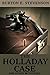 The Holladay Case And Other Mysteries: A Mystery Collection