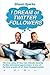 I Dream of Twitter Followers: The true story of how two friends became Twitter-obsessed egomaniacs in one of the best pranks of all time. #puppetmaster